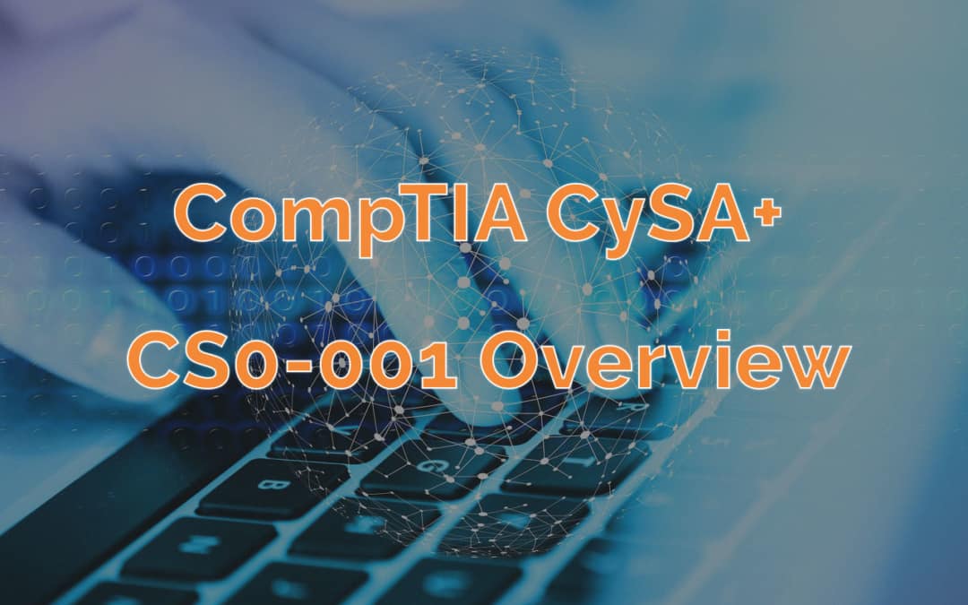 CompTIA CySA+ CS0-001 Exam Overview