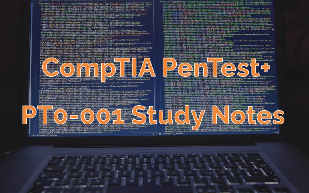 CompTIA PenTest+ PT0-001 Study Notes
