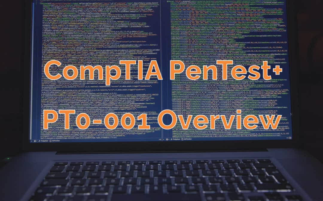 CompTIA PenTest+ PT0-001 Exam Overview