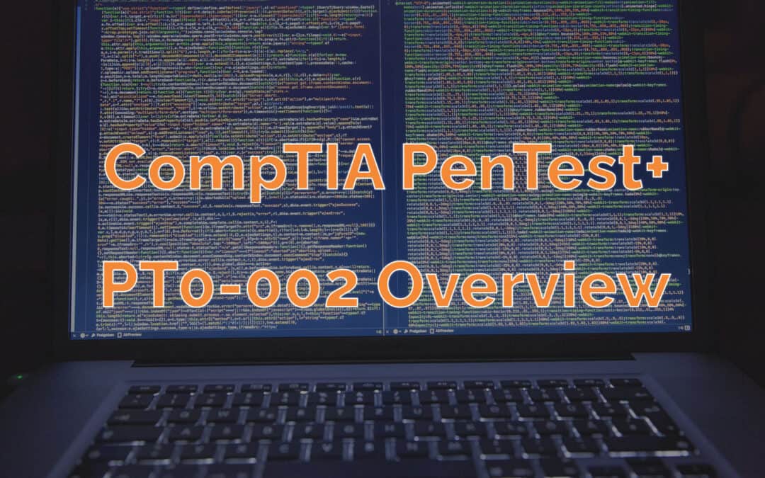 CompTIA PenTest+ PT0-002 Exam Overview